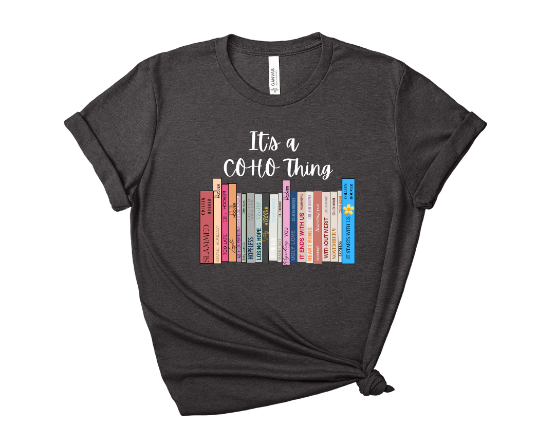 Its a CoHo Thing Colleen Hoover Tee – Short Sleeve Graphic T-Shirt