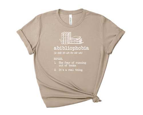 Abibliophobia - Fear of Running Out of Books Tee – Short Sleeve Graphic T-Shirt