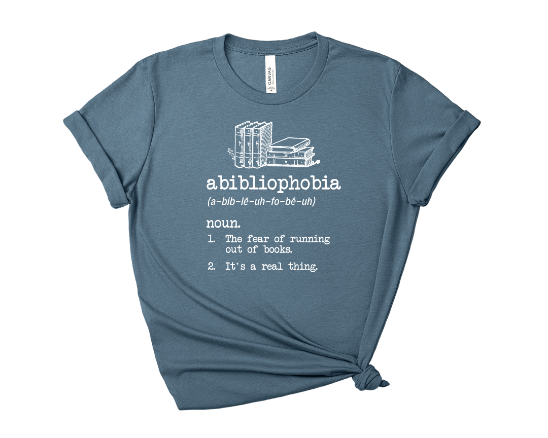 Abibliophobia - Fear of Running Out of Books Tee – Short Sleeve Graphic T-Shirt