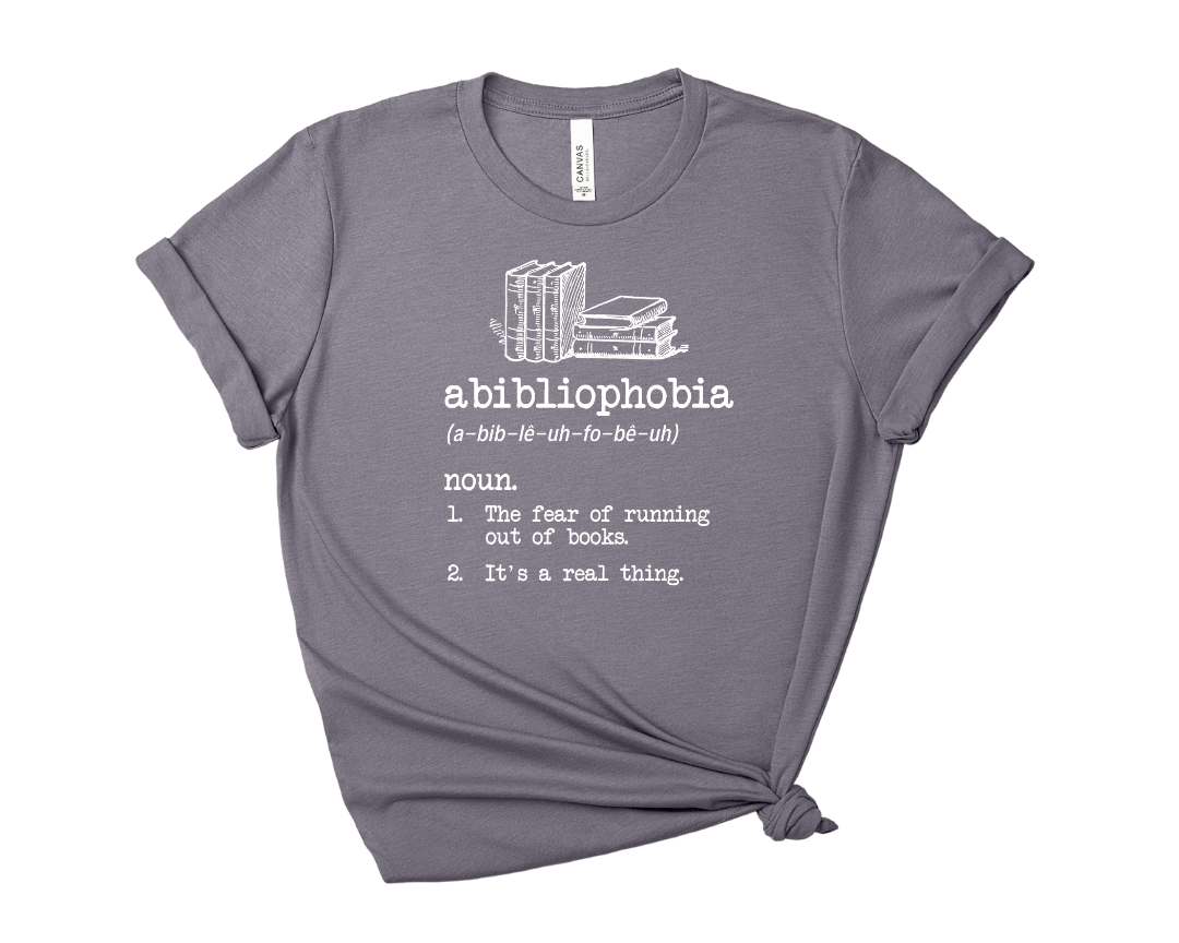 Abibliophobia - Fear of Running Out of Books Tee – Short Sleeve Graphic T-Shirt