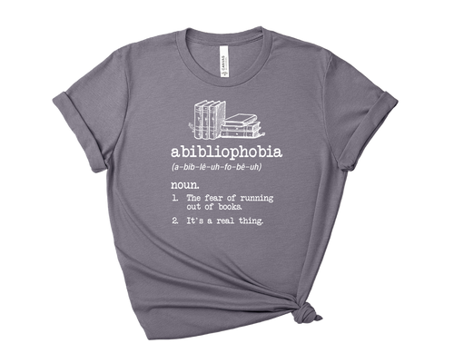 Abibliophobia - Fear of Running Out of Books Tee – Short Sleeve Graphic T-Shirt