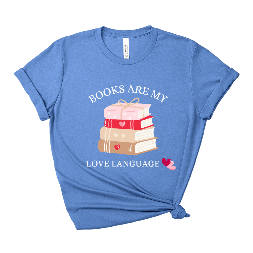 Books Are My Love Language Tee – Short Sleeve Graphic T-Shirt