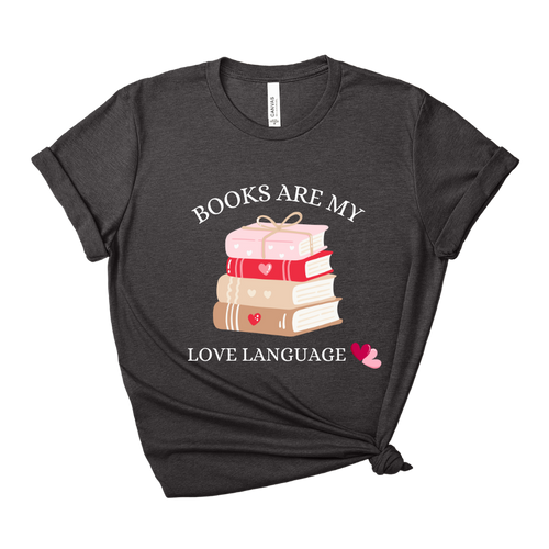 Books Are My Love Language Tee – Short Sleeve Graphic T-Shirt