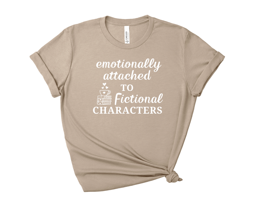 Emotionally Attached to Fictional Characters Tee – Short Sleeve Graphic T-Shirt
