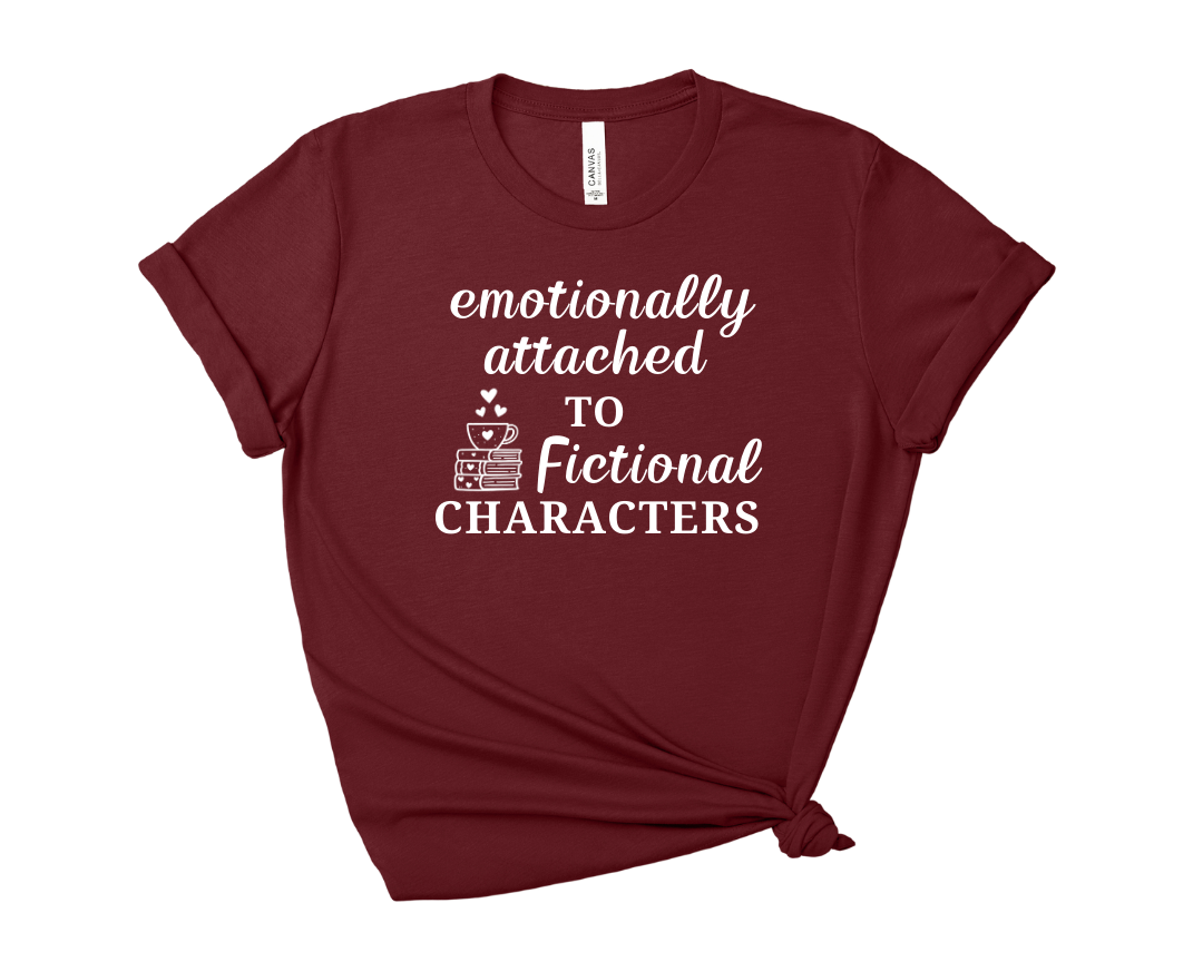 Emotionally Attached to Fictional Characters Tee – Short Sleeve Graphic T-Shirt
