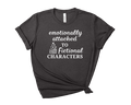 Emotionally Attached to Fictional Characters Tee – Short Sleeve Graphic T-Shirt