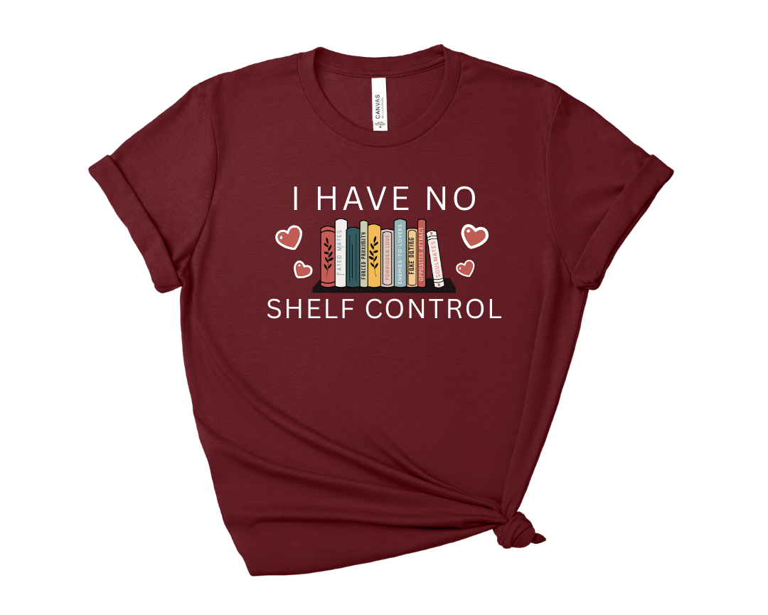 I Have No Shelf Control Tee – Short Sleeve Graphic T-Shirt