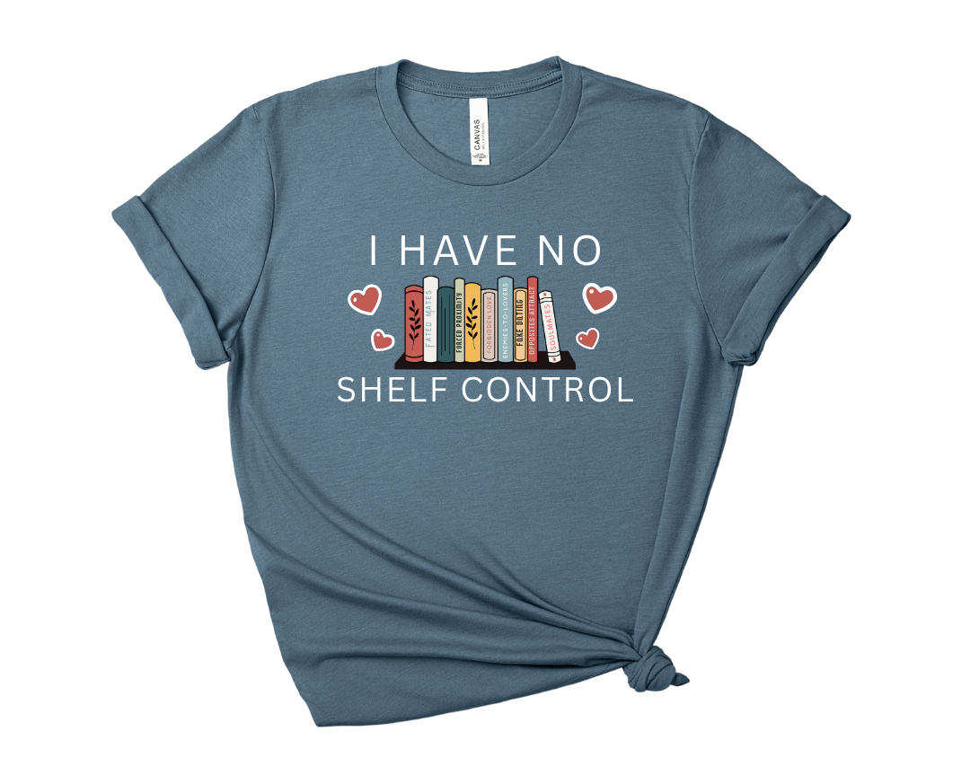 I Have No Shelf Control Tee – Short Sleeve Graphic T-Shirt
