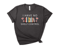 I Have No Shelf Control Tee – Short Sleeve Graphic T-Shirt