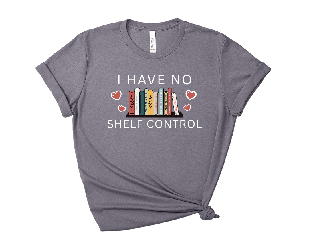 I Have No Shelf Control Tee – Short Sleeve Graphic T-Shirt