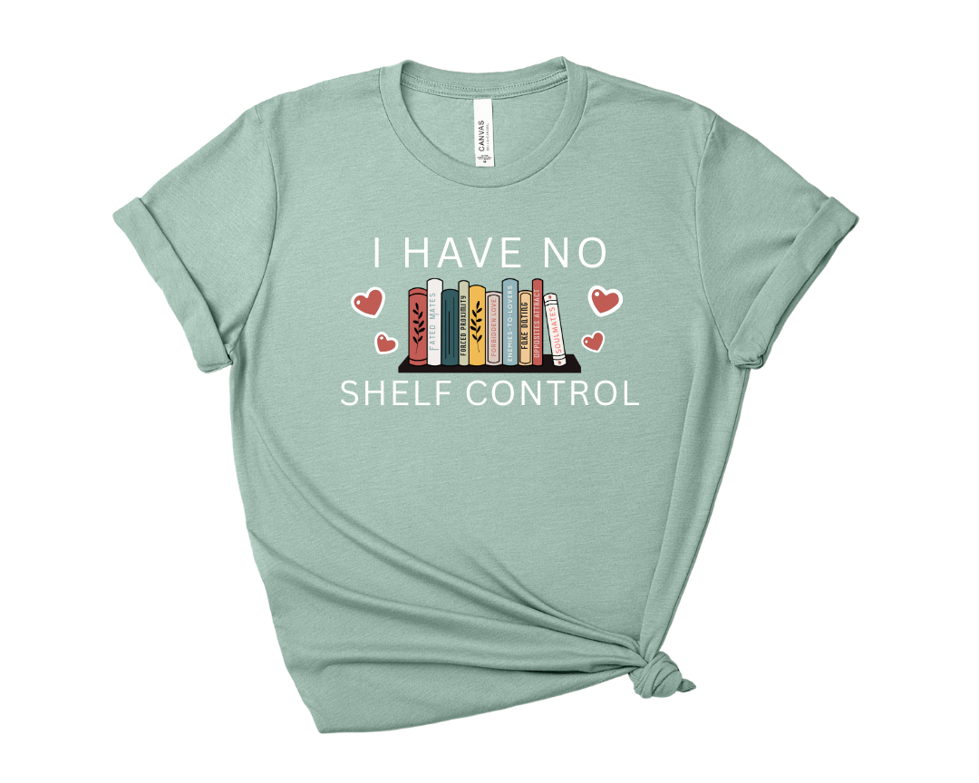 I Have No Shelf Control Tee – Short Sleeve Graphic T-Shirt
