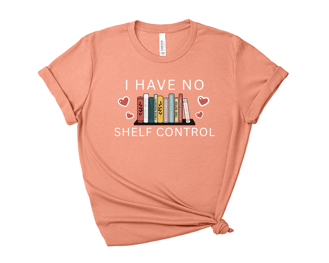 I Have No Shelf Control Tee – Short Sleeve Graphic T-Shirt