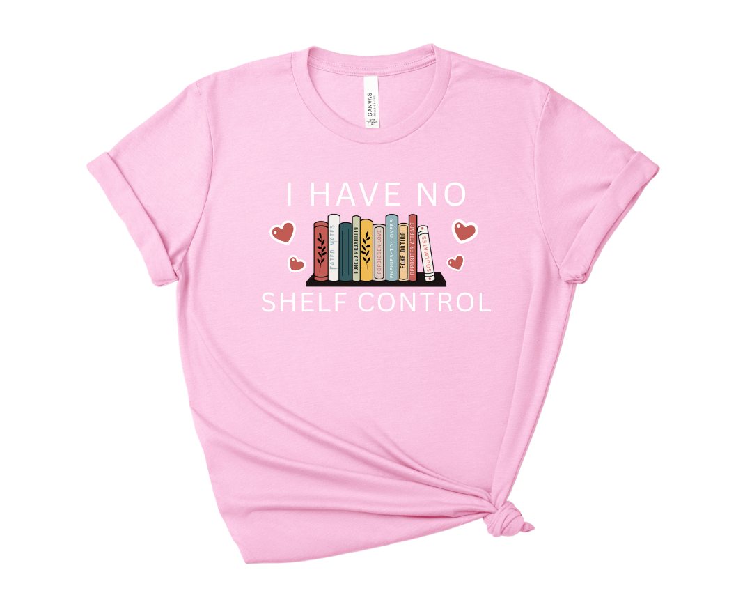 I Have No Shelf Control Tee – Short Sleeve Graphic T-Shirt