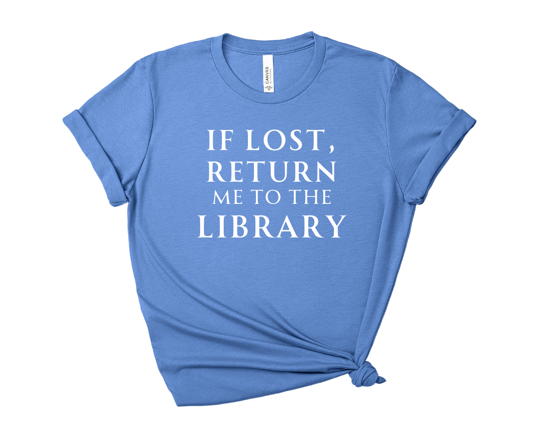 If Lost Return me to the Library Tee – Short Sleeve Graphic T-Shirt