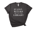 If Lost Return me to the Library Tee – Short Sleeve Graphic T-Shirt