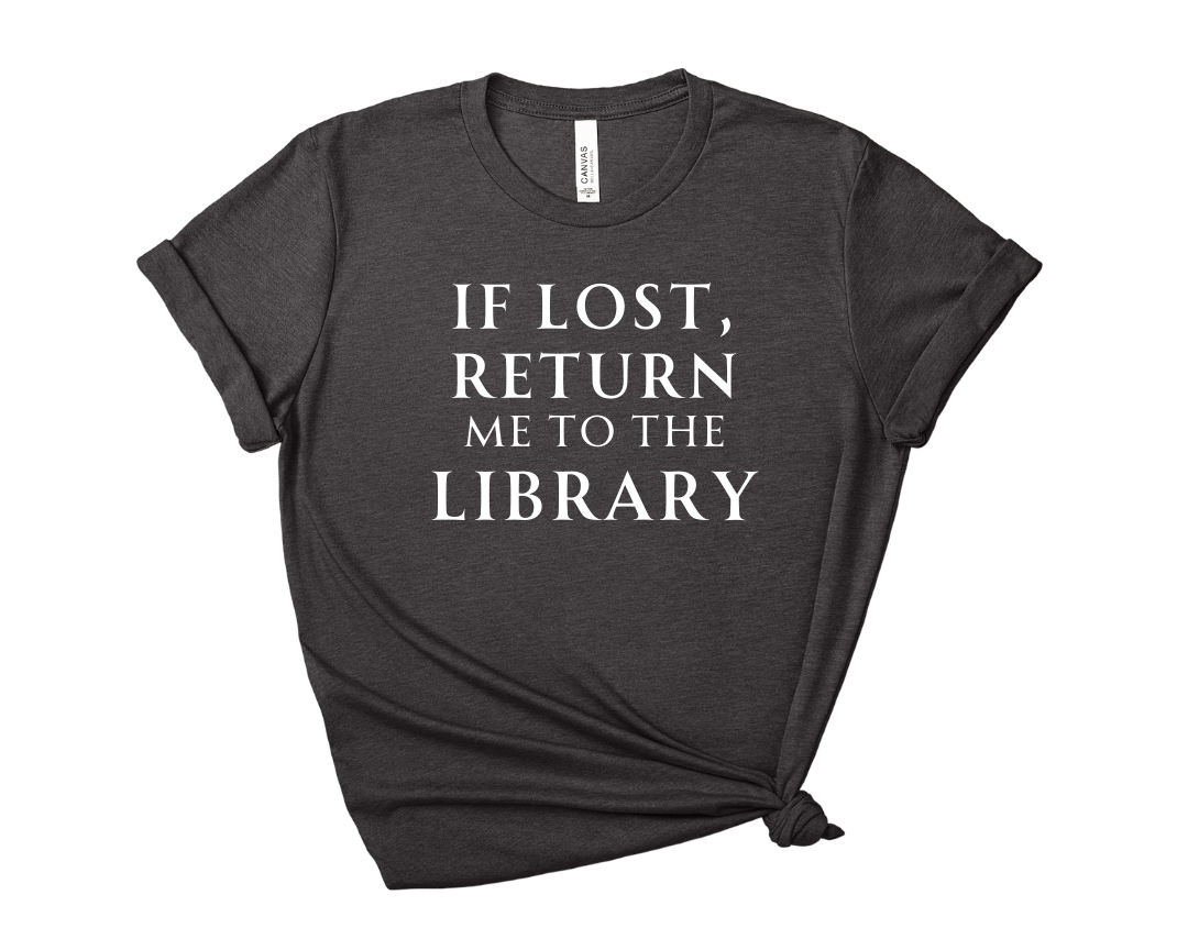 If Lost Return me to the Library Tee – Short Sleeve Graphic T-Shirt