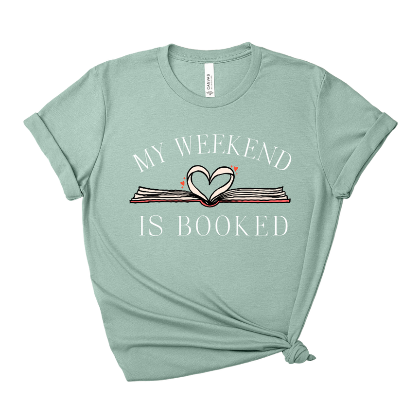 My Weekend Is Booked Tee – Short Sleeve Graphic T-Shirt
