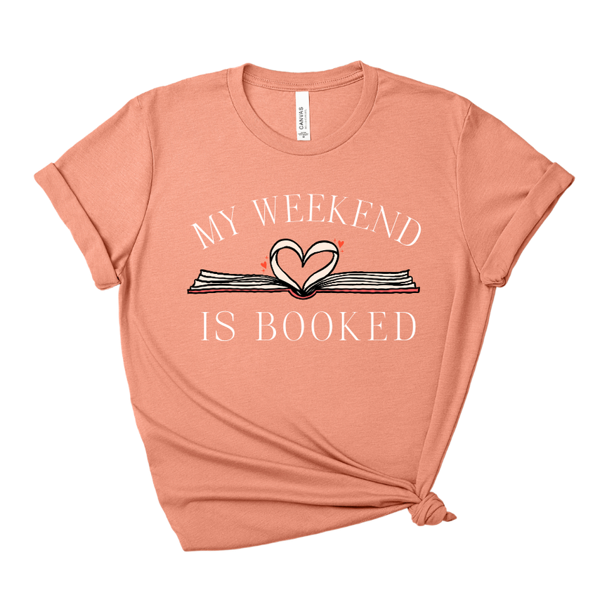 My Weekend Is Booked Tee – Short Sleeve Graphic T-Shirt