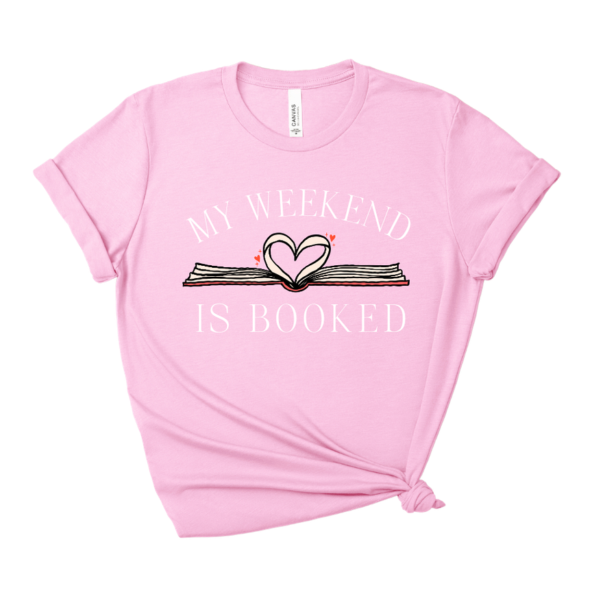 My Weekend Is Booked Tee – Short Sleeve Graphic T-Shirt